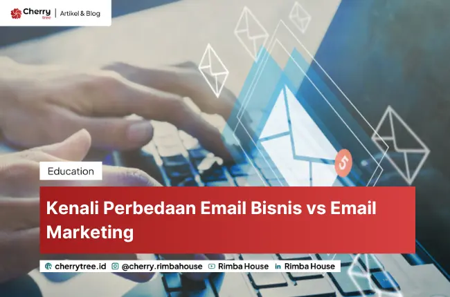 Kenali Perbedaan Email Bisnis vs Email Marketing