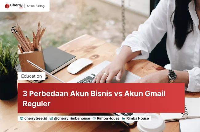 3 Perbedaan Akun Bisnis vs Akun Gmail Reguler