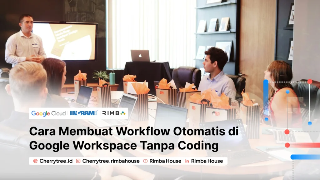 Cara Membuat Workflow Otomatis di Google Workspace Tanpa Coding