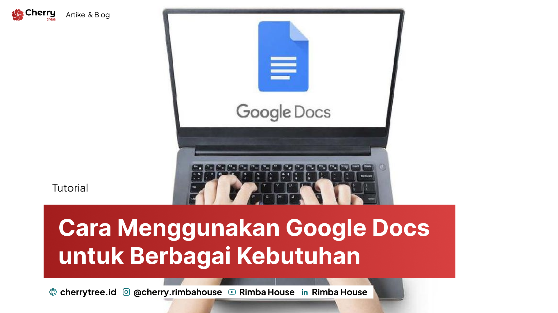 Cara Menggunakan Google Docs untuk Berbagai Kebutuhan
