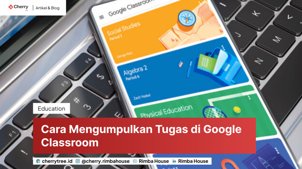 Cara Mengumpulkan Tugas di Google Classroom Lewat HP dan Laptop 4 cara mengumpulkan tugas di google classroom 2
