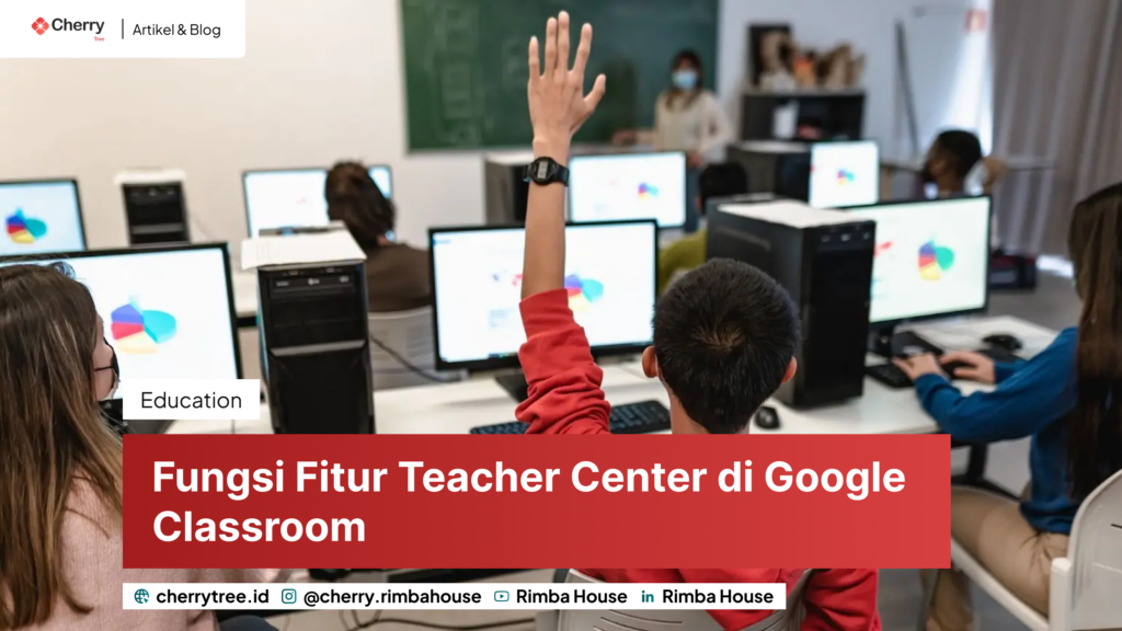 Fungsi Fitur Teacher Center di Google Classroom, Panduan Belajar Resmi untuk Guru 2 fungsi teacher center di google classroom