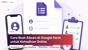 Tutorial Membuat Absensi Menggunakan Google Form