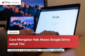 Cara Mengatur Hak Akses Google Drive Untuk Tim