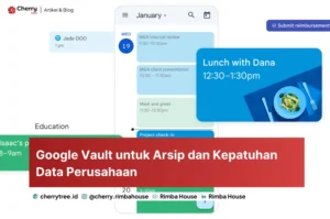Google Vault Untuk Arsip Dan Kepatuhan Data Perusahaan
