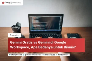 Gemini Gratis vs Gemini di Google Workspace, Apa Bedanya untuk Bisnis?